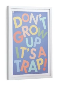 Habitat Kids Don't Grow Up It's A Trap! Framed Print -Habitat Store 9622506 R Z002A